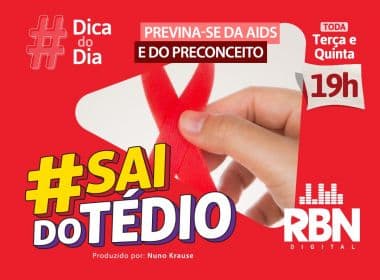 #SaiDoTedio: No Dia Mundial do Combate à Aids, previna-se também do preconceito