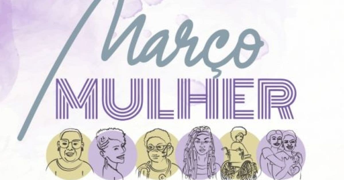 Programação do 'Março Mulher' tem abertura com evento virtual 
