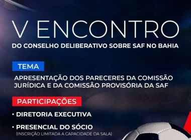 Conselho do Bahia promove mais uma audiência pública sobre SAF nesta quinta-feira
