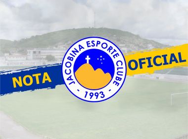 Em nota, Jacobina repudia confusão em jogo contra Atlético de Alagoinhas no José Rocha