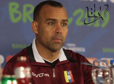 'Brasil tem a obrigação e nós temos o sonho', diz técnico da Venezuela