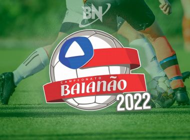 Guia do Campeonato Baiano 2022: Conheça os objetivos e expectativas dos 10 participantes