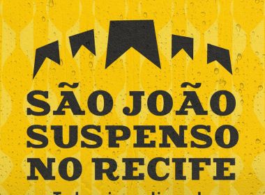 Prefeitura de Recife cancela São João 2022: 'R$ 15 milhões destinados às famílias'