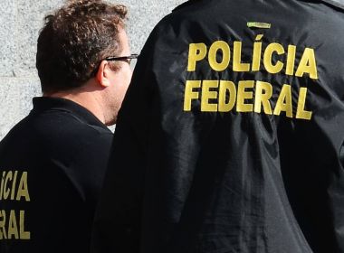 PF deflagra operaÃ§Ã£o em Salvador, Feira de Santana, Juazeiro e outras cidades