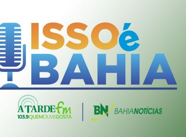 Assista o 'Isso é Bahia', da rádio A Tarde FM, ao vivo pelo Youtube