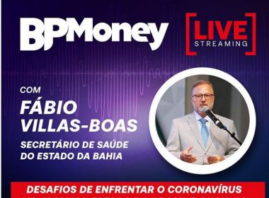 Vilas-Boas: Seguindo projeção atual, pico de casos na Bahia acontecerá entre junho e julho