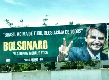 MPF investiga crime eleitoral e de improbidade em outdoors pró-Bolsonaro na Bahia