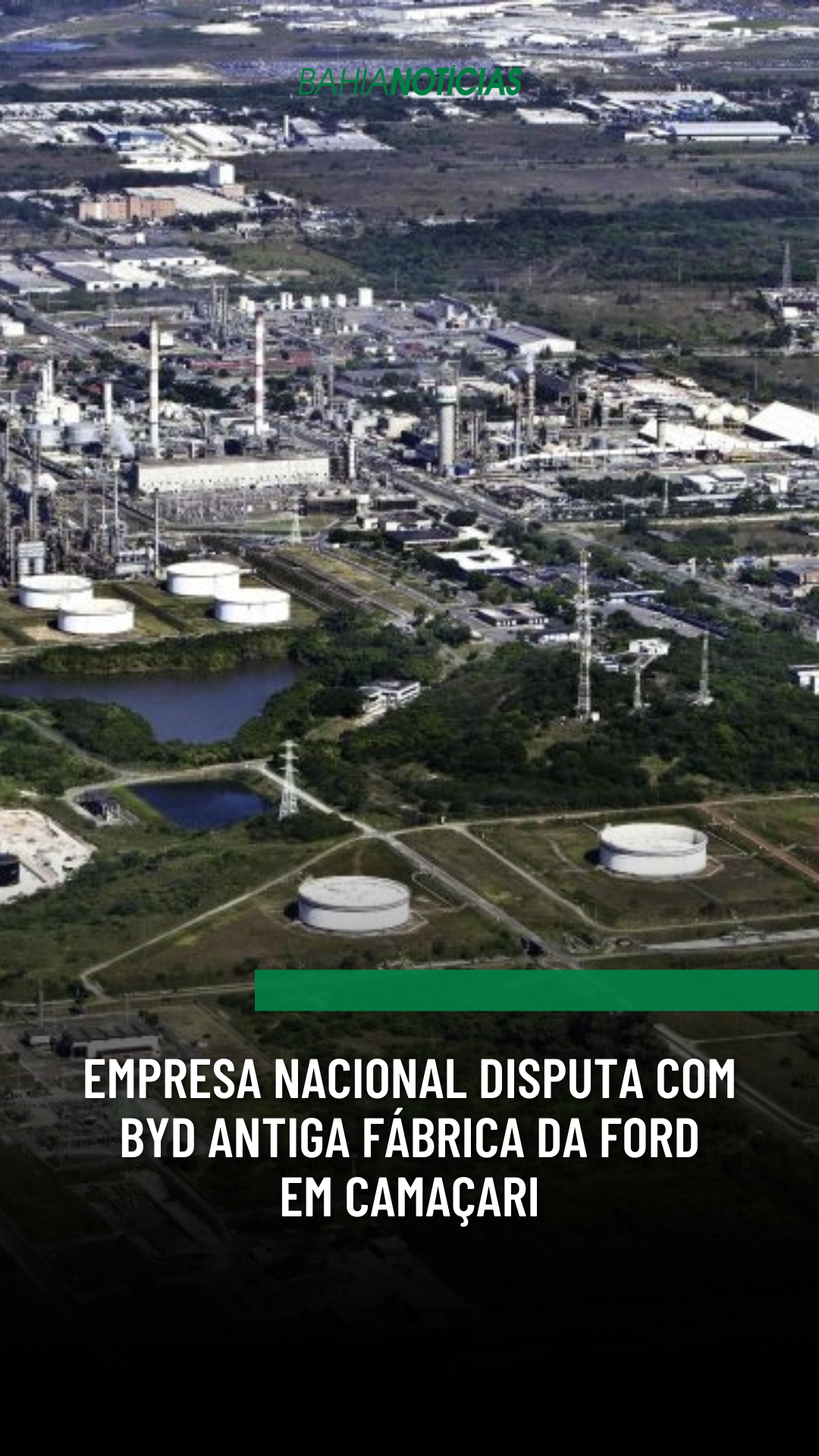 Empresa nacional disputa com BYD antiga fÃ¡brica da Ford em CamaÃ§ari