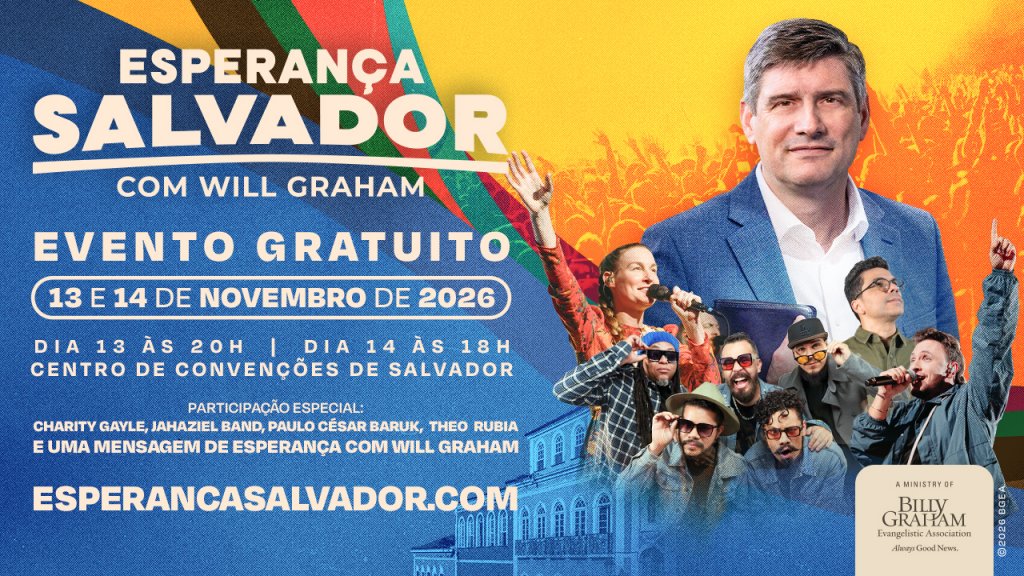 Esperança Salvador com Will Graham acontece nos dias 13 e 14 de novembro, no Centro de Convenções Salvador 3 ESPERAN%C3%87A%20SALVADOR%201280X720.