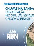 Por Outro Lado: Os fenômenos meteorológicos que causaram as chuvas no sul da Bahia
