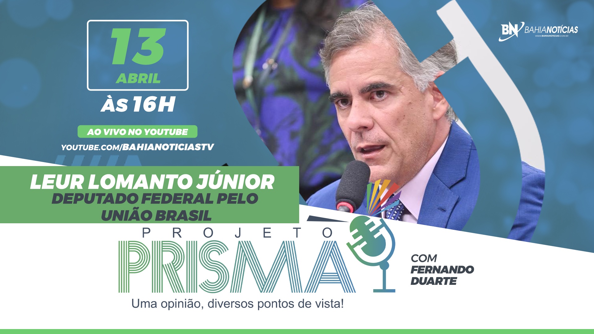 Projeto Prisma entrevista deputado federal Leur Lomanto Júnior nesta segunda-feira